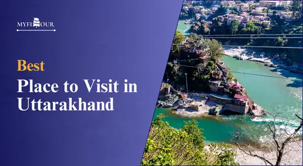 Best-Place-to-Visit-in-Uttarakhand-myfitour