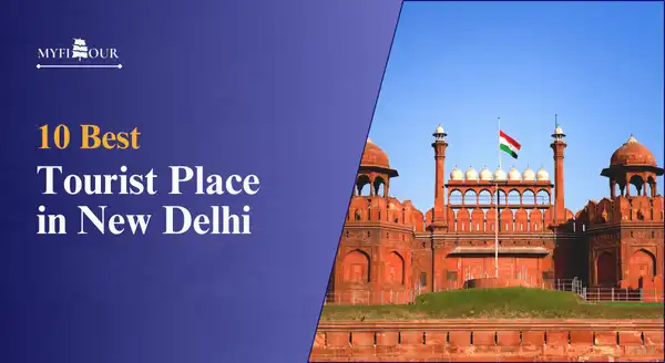 Best-Tourist-Place-in-New-Delhi-myfitour