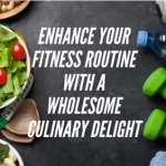 Enhance Your Fitness Routine with a Wholesome Culinary Delight!