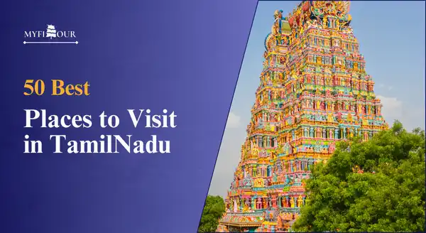 50+Best-Places-to-Visit-in-TamilNadu-for-Awesome-Vacation-myfitour