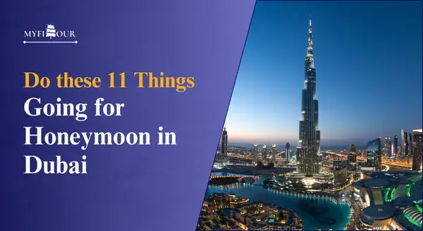 Do-these-11-Things-Going-for-HONEYMOON-IN-DUBAI-myfitour