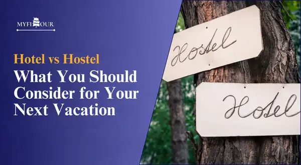 Hotel-vs-Hostel-Reasons-What-You-Should-Consider-for-Your-Next-Vacation-myfitour