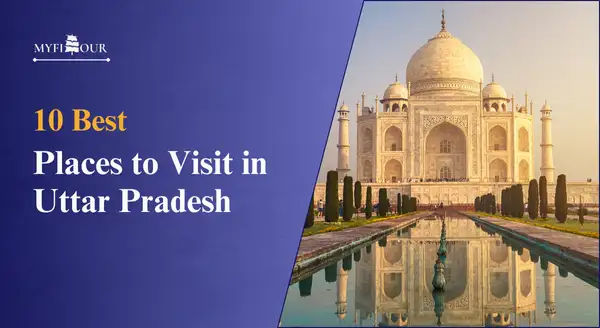 10-Best-Places-to-Visit-in-Uttar-Pradesh-myfitour