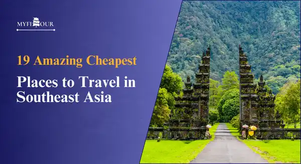 19-Amazing-Cheapest-Places-to-Travel-in-Southeast-Asia-myfitour