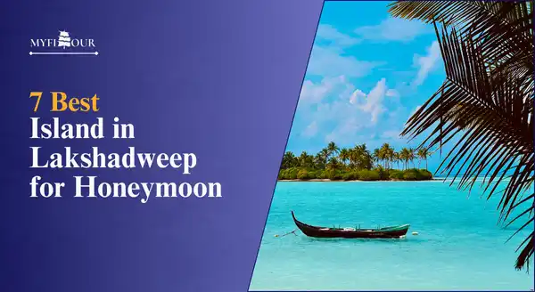 Best-Island-in-Lakshadweep-for-Honeymoon-myfitour